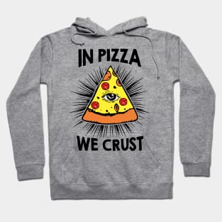 In Pizza We Crust v2 Hoodie